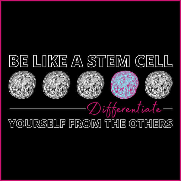 Be like a stem cell 1 600x600 - Be Like a Stem Cell