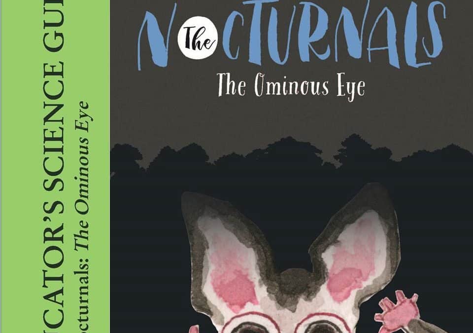 FREE Educator’s Science Guide for The Nocturnals: The Ominous Eye